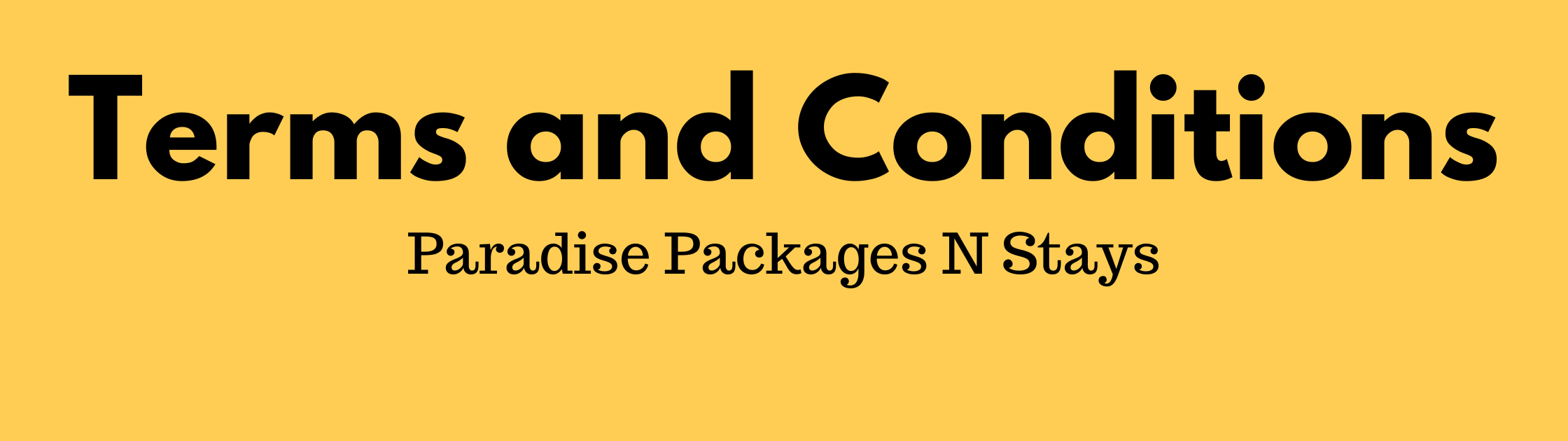 Terms and Conditions Paradise Packages N Stays